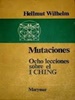 Taoismo MUTACIONES,  ocho lecciones sobre el I Ching.jpg